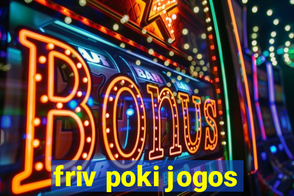 friv poki jogos